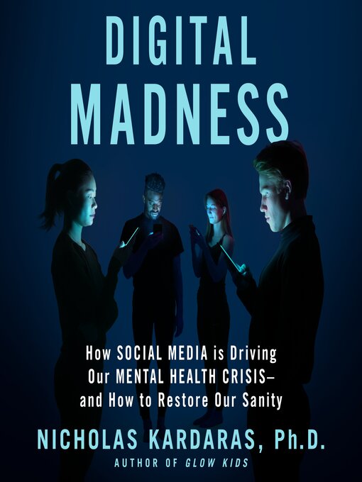 Title details for Digital Madness by Nicholas Kardaras - Available